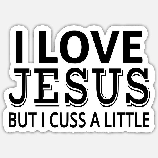 i love jesus but i cuss a little